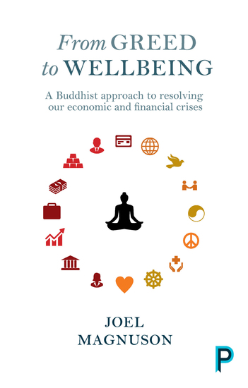 From Greed to Wellbeing - A Buddhist Approach to Resolving Our Economic and Financial Crises - cover