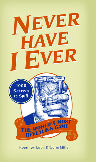Never Have I Ever - 1000 Secrets for the World's Most Revealing Game - cover