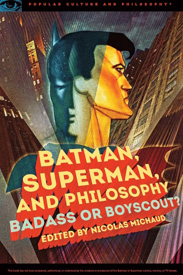 Batman Superman and Philosophy - Badass or Boyscout? - cover