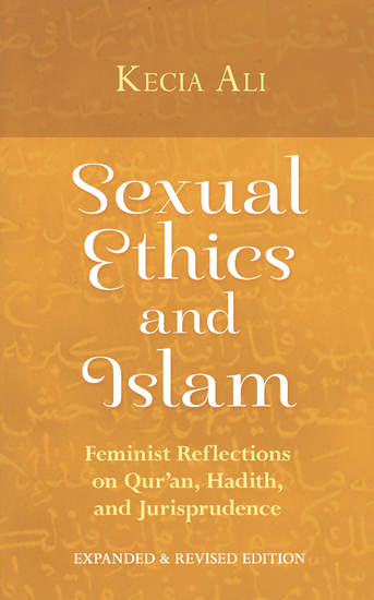 Sexual Ethics and Islam - Feminist Reflections on Qur'an Hadith and Jurisprudence - cover