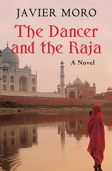 The Dancer and the Raja - A Novel - cover