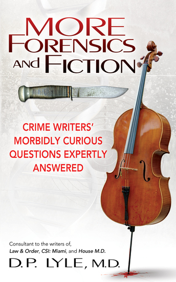 More Forensics and Fiction - Crime Writers' Morbidly Curious Questions Expertly Answered - cover