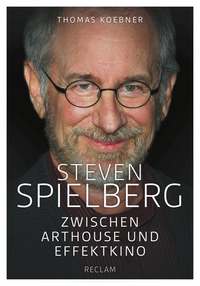 Steven Spielberg - Zwischen Arthouse und Effektkino
