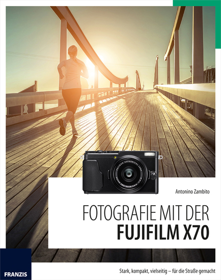 Fotografie mit der Fujifilm X70 - Stark kompakt vielseitig - für die Straße gemacht - cover
