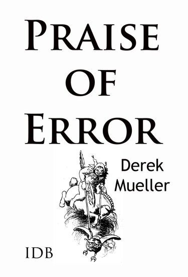 In Praise of Error - Productive Mistakes in Culture Cuisine and Science - cover