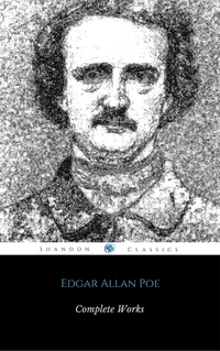 Complete Works Of Edgar Allan Poe - The New Raven Edition