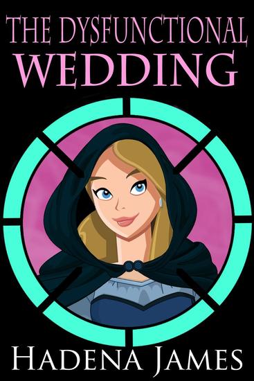 The Dysfunctional Wedding - The Dysfunctional Chronicles #6 - cover