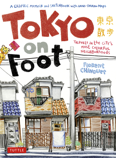 Tokyo on Foot - Travels in the City's Most Colorful Neighborhoods - cover