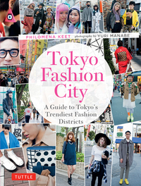 Tokyo Fashion City - A Detailed Guide to Tokyo's Trendiest Fashion Districts