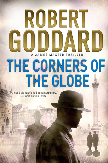 The Corners of the Globe - A James Maxted Thriller - cover