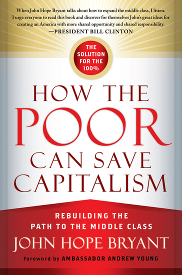 How the Poor Can Save Capitalism - Rebuilding the Path to the Middle Class - cover