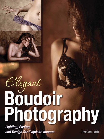 Elegant Boudoir Photography - Lighting Posing and Design for Exquisite Images - cover