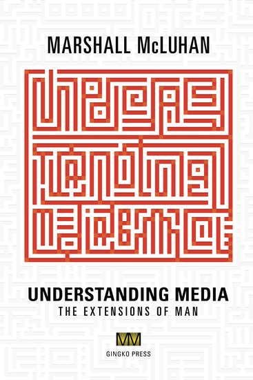Understanding Media - The Extensions of Man - cover