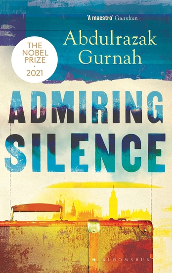 Admiring Silence - By the winner of the Nobel Prize in Literature 2021 - cover