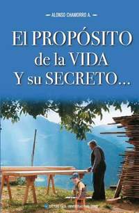 El Propósito de la Vida y su Secreto