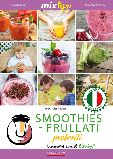 MIXtipp: SMOOTHIES-FRULLATI preferite (italiano) - Cucinare con il Bimby - cover