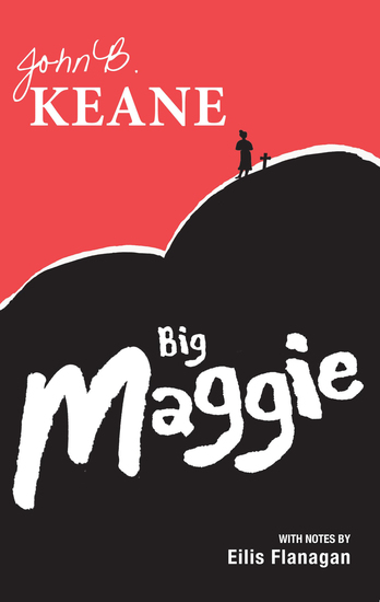 Big Maggie - Schools edition with notes by Eilis Flanagan - cover
