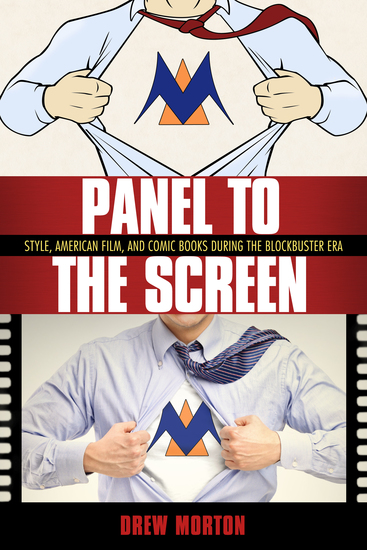 Panel to the Screen - Style American Film and Comic Books during the Blockbuster Era - cover