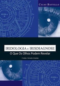 Iridologia-Irisdiagnose - O que os olhos podem revelar