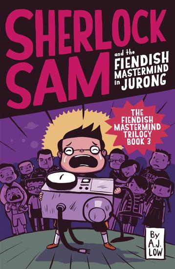 Sherlock Sam and the Fiendish Mastermind in Jurong - cover