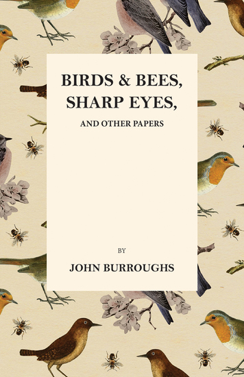 Birds and Bees Sharp Eyes and Other Papers - cover