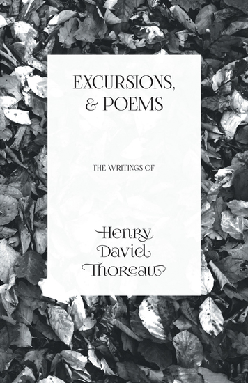 Excursions and Poems - The Writings of Henry David Thoreau - cover