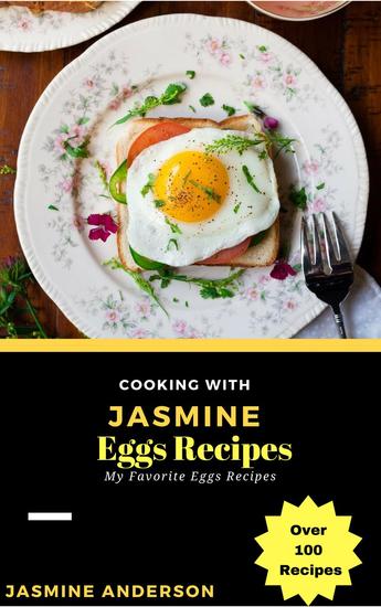 Cooking with Jasmine; Eggs Recipes - Cooking With Series #4 - cover