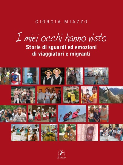 I miei occhi hanno visto - Storie di sguardi ed emozioni di viaggiatori e migranti - cover