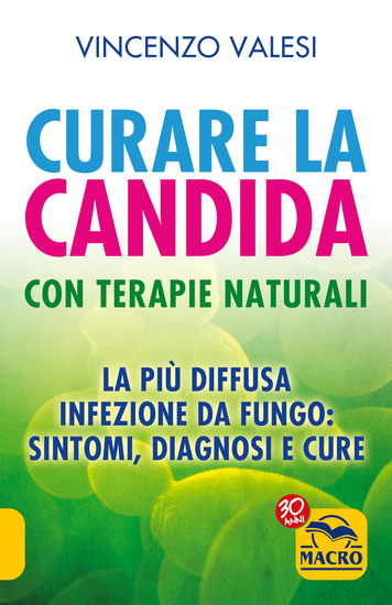Curare la Candida con Terapie Naturali - La più diffusa infezione da fungo: sintomi diagnosi e cure - cover
