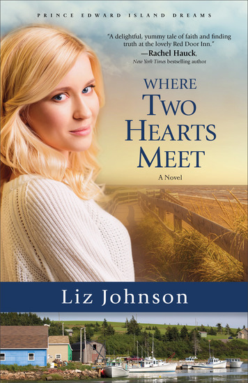 Where Two Hearts Meet (Prince Edward Island Dreams Book #2) - A Novel - cover