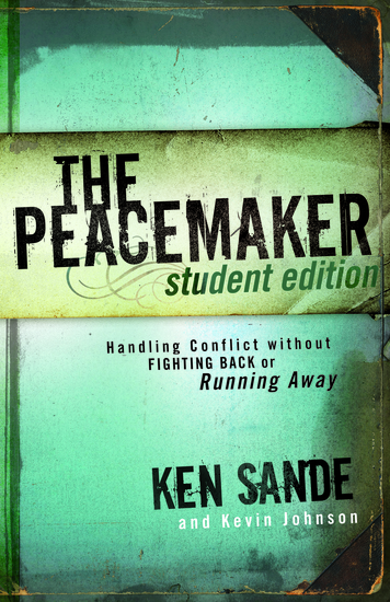 The Peacemaker - Handling Conflict without Fighting Back or Running Away - cover