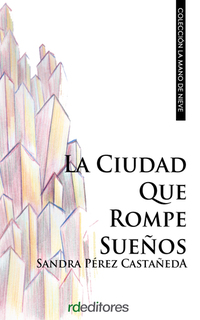 La ciudad que rompe sueños