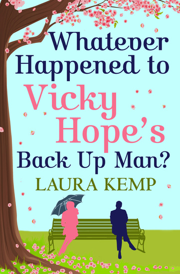 Whatever Happened to Vicky Hope's Back Up Man? - The most romantic feel-good novel you'll read this year - cover