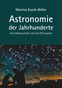 Astronomie der Jahrhunderte - Eine Wissenschaft und ihre Philosophie