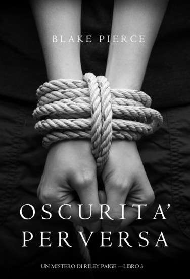 Oscurita’ Perversa (Un Mistero di Riley Paige —Libro 3) - cover
