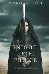 Knight Heir Prince (Of Crowns and Glory—Book 3)