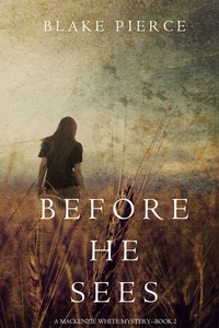 Before he Sees (A Mackenzie White Mystery—Book 2)