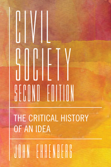 Civil Society Second Edition - The Critical History of an Idea - cover