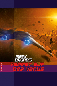 Mark Brandis - Verrat auf der Venus - Weltraumpartisanen