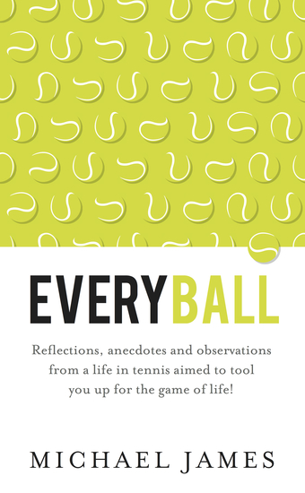 Everyball - Reflections anecdotes and observations from a life in tennis aimed to tool you up for the game of life! - cover