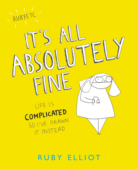 It's All Absolutely Fine - Life Is Complicated So I've Drawn It Instead - cover