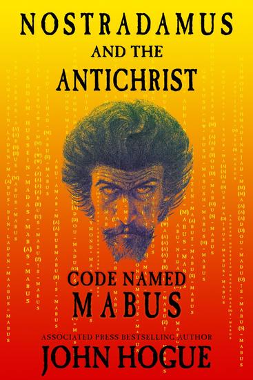 Nostradamus and the Antichrist--Code Named: Mabus - cover