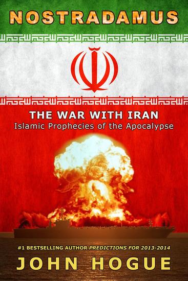 Nostradamus: The War with Iran--Islamic Prophecies of the Apocalypse - cover