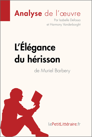 L'Élégance du hérisson de Muriel Barbery (Analyse de l'oeuvre) - Comprendre la littérature avec lePetitLittérairefr - cover