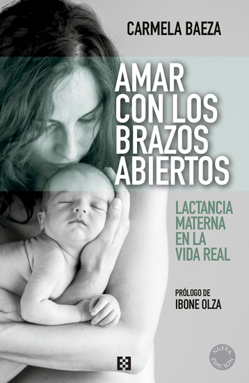 Amar con los brazos abiertos - Lactancia materna en la vida real - cover