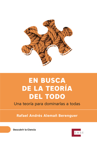 En busca de la Teoría del Todo - Una teoría para dominarlas a todas