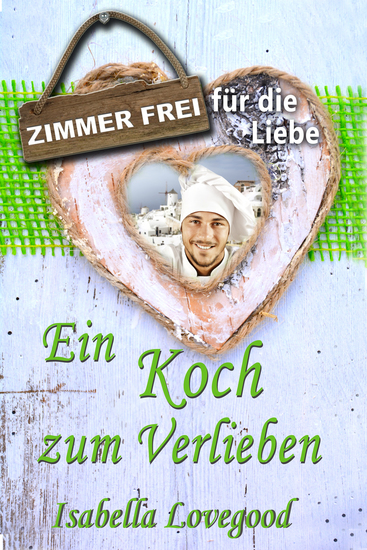 Ein Koch zum Verlieben - Zimmer frei für die Liebe 2 - cover