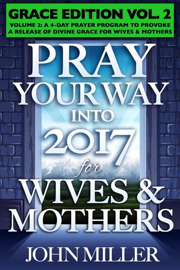 Pray Your Way Into 2017 for Wives & Mothers (Grace Edition) Volume 2 - cover