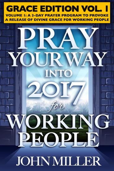 Pray Your Way Into 2017 for Working People (Grace Edition) Volume 1 - cover
