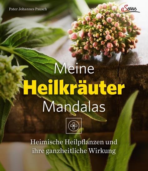 Meine Heilkräutermandalas - Heimische Pflanzen und ihre ganzheitliche Wirkung - cover